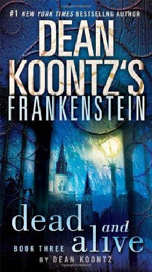 [Dean Koontz's Frankenstein 03] • 3 Dead and Alive